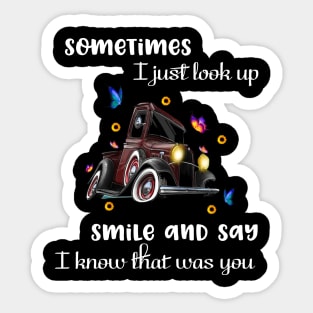 Sometimes I Just Look Up, Smile and Say I Know that was You Sticker